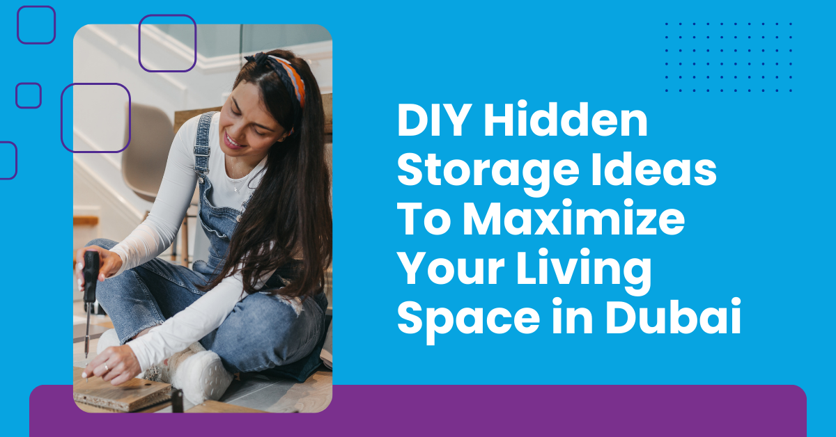 DIY Hidden Storage Ideas To Maximize Your Living Space in Dubai