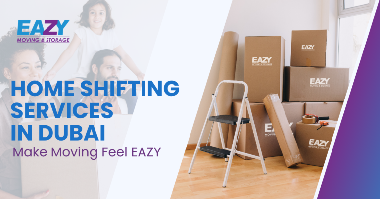 Home Shifting Services in Dubai That Make Moving Feel EAZY